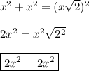 x^{2} +x^{2} =(x\sqrt{2} )^{2} \\\\2x^{2} = x^{2} \sqrt{2^{2}} \\\\\boxed{ 2x^{2} =2x^{2} }