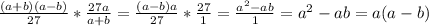 \frac{(a+b)(a-b)}{27} *\frac{27a}{a+b} =\frac{(a-b)a}{27} *\frac{27}{1} =\frac{a^2-ab}{1} =a^2-ab=a(a-b)