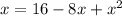 x= 16- 8x+ x^{2}