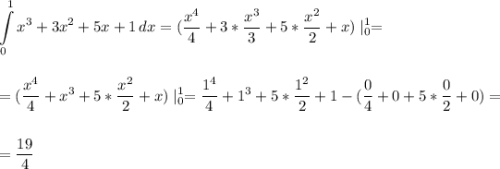 \displaystyle\\\int\limits^1_0 {x^3+3x^2+5x+1} \, dx =(\frac{x^4}{4}+3*\frac{x^3}{3}+5*\frac{x^2}{2}+x)\mid^1_0=\\\\\\=(\frac{x^4}{4}+x^3+5*\frac{x^2}{2}+x)\mid^1_0=\frac{1^4}{4}+1^3+5*\frac{1^2}{2}+1-(\frac{0}{4}+0+5*\frac{0}{2}+0)=\\\\\\ =\frac{19}{4}