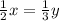 \frac{1}{2}x=\frac{1}{3}y