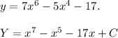 y = 7x^6 -5x^4 - 17.\\\\Y=x^{7} -x^{5} -17x+C\\