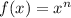 f(x) = x^n