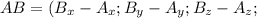 AB= (B_{x} -A_{x}; B_{y} -A_{y}; B_{z} -A_{z};