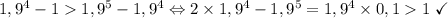 1,9^{4}-11,9^5-1,9^4 \Leftrightarrow 2\times 1,9^4-1,9^5=1,9^4\times0,11\; \checkmark