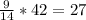 \frac{9}{14}*42=27