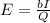 E=\frac{bI}{Q}