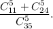 \dfrac{C^5_{11}+C^5_{24}}{C^5_{35}}.