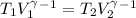 T_1V_1^\gamma ^-^1=T_2V_2^\gamma ^-^1