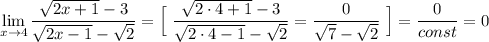\lim\limits _{x \to 4}\dfrac{\sqrt{2x+1}-3}{\sqrt{2x-1}-\sqrt2}=\Big[\ \dfrac{\sqrt{2\cdot 4+1}-3}{\sqrt{2\cdot 4-1}-\sqrt2}=\dfrac{0}{\sqrt7-\sqrt2}\ \Big]=\dfrac{0}{const}=0