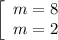 \left[\begin{array}{l} m =8\\ m =2\end{array}