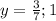 y = \frac{3}{7}; 1