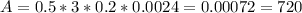 A=0.5*3*0.2*0.0024=0.00072=720