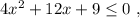 4x^2+12x+9\leq 0\ ,