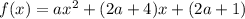 f(x)=ax^2+(2a+4)x+(2a+1)