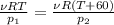 \frac{\nu RT}{p_1}=\frac{\nu R(T+60)}{p_2}