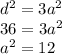 d^{2} =3a^{2} \\36=3a^{2}\\a^{2}=12