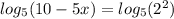 log_{5} (10-5x)=log_{5} (2^2)