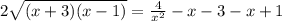 2\sqrt{(x+3)(x-1)} =\frac{4}{x^2} -x-3-x+1