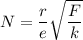 N = \dfrac{r}{e}\sqrt {\dfrac{F}{k}}