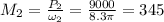 M_2=\frac{P_2}{\omega _2}=\frac{9000}{8.3\pi } =345