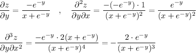 \dfrac{\partial z}{\partial y}=\dfrac{-e^{-y}}{x+e^{-y}}\ \ \ ,\ \ \ \dfrac{\partial ^2z}{\partial y\partial x}=\dfrac{-(-e^{-y})\cdot 1}{(x+e^{-y})^2}=\dfrac{e^{-y}}{(x+e^{-y})^2}\\\\\\\dfrac{\partial ^3z}{\partial y\partial x^2}=\dfrac{-e^{-y}\cdot 2(x+e^{-y})}{(x+e^{-y})^4}=-\dfrac{2\cdot e^{-y}}{(x+e^{-y})^3}