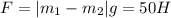 F = |m_1 - m_2 |g = 50H