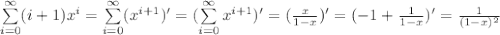\sum\limits_{i=0}^{\infty} (i+1)x^i = \sum\limits_{i=0}^{\infty} (x^{i+1})'=(\sum\limits_{i=0}^{\infty} x^{i+1})' = (\frac{x}{1-x})' = (-1+\frac{1}{1-x})'=\frac{1}{(1-x)^2}