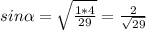 sin\alpha = \sqrt{\frac{1*4}{29} } = \frac{2}{\sqrt{29} }