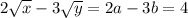 2\sqrt{x} - 3\sqrt{y} = 2a - 3b = 4