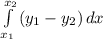 \int\limits^{x_2}_{x_1} {(y_1-y_2}) \, dx