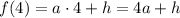 f(4)=a\cdot4+h=4a+h