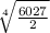 \sqrt[4]{\frac{6027}{2}}