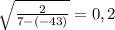 \sqrt{\frac{2}{7-(-43)} } = 0,2