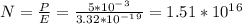 N=\frac{P}{E} =\frac{5*10^-^3}{3.32*10^-^1^9} =1.51*10^1^6