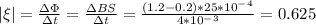 |\xi |=\frac{\Delta \Phi}{\Delta t} =\frac{\Delta BS}{\Delta t}=\frac{(1.2-0.2)*25*10^-^4}{4*10^-^3}=0.625