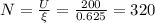N=\frac{U}{\xi} =\frac{200}{0.625}=320