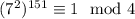 (7^2)^{151}\equiv 1\mod 4