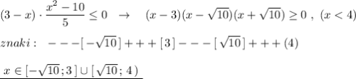 (3-x)\cdot \dfrac{x^2-10}{5}\leq 0\ \ \to \ \ \ (x-3)(x-\sqrt{10})(x+\sqrt{10})\geq 0\ ,\ (x