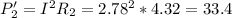 P_2'=I^2R_2=2.78^2*4.32=33.4