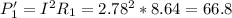 P_1'=I^2R_1=2.78^2*8.64=66.8