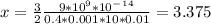 x=\frac{3}{2}\frac{9*10^9*10^-^1^4}{0.4*0.001*10*0.01}=3.375