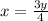 x=\frac{3y}{4}