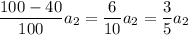 \dfrac{100-40}{100}a_2=\dfrac{6}{10}a_2=\dfrac{3}{5}a_2