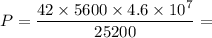 P = \dfrac{42 \times 5600 \times 4.6 \times 10 {}^{7} }{25200} =