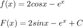 f(x)=2cosx-e^x\\\\F(x)=2sinx-e^x+C
