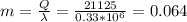 m=\frac{Q}{\lambda}=\frac{21125}{0.33*10^6}=0.064