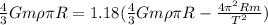 \frac{4}{3}Gm\rho\pi R =1.18(\frac{4}{3}Gm\rho \pi R-\frac{4\pi ^2Rm}{T^2})