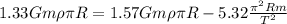 1.33Gm\rho\pi R=1.57Gm\rho\pi R-5.32\frac{\pi^2Rm }{T^2}