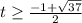 t\geq \frac{-1+\sqrt{37}}{2}